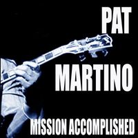 Pat Martino - Mission Accomplished