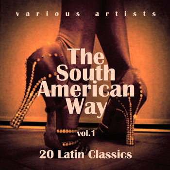 Various Artists - The South American Way (20 Latin Classics), Vol. 1