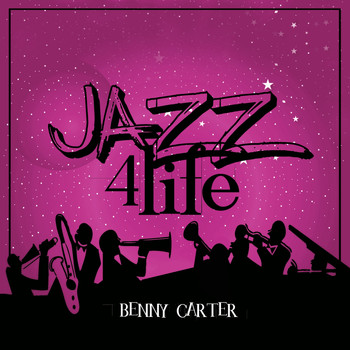 Benny Carter - Jazz 4 Life