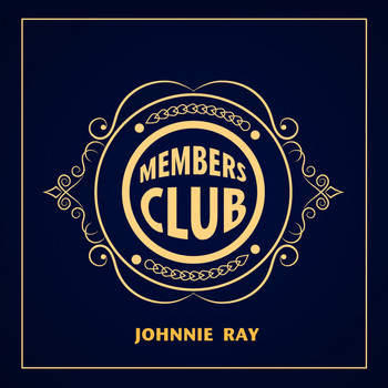 Johnnie Ray - Members Club
