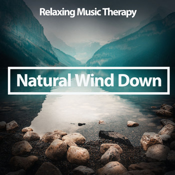 Relaxing Music Therapy - Natural Wind Down