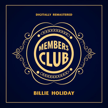 Billie Holiday - Members Club (Digitally Remastered)
