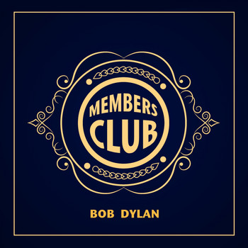 Bob Dylan - Members Club