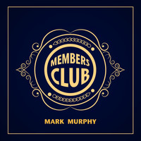 Mark Murphy - Members Club
