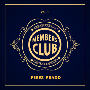 Perez Prado - Members Club, Vol. 1