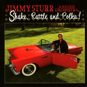 Jimmy Sturr - Shake, Rattle And Polka!