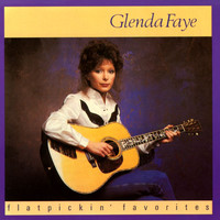 Glenda Faye - Flatpickin' Favorites