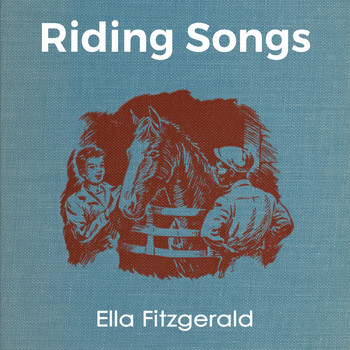 Ella Fitzgerald - Riding Songs