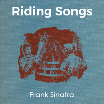 Frank Sinatra - Riding Songs
