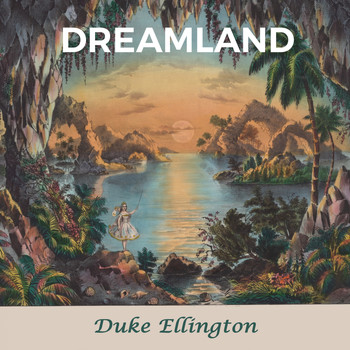 Duke Ellington - Dreamland