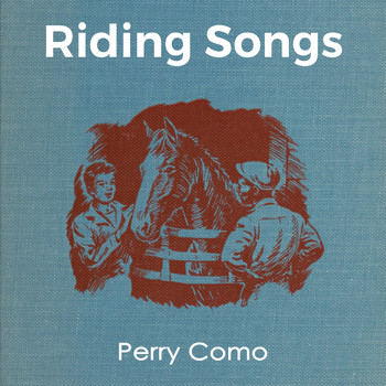 Perry Como - Riding Songs
