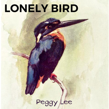 Peggy Lee - Lonely Bird