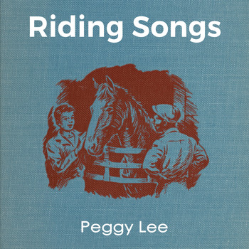 Peggy Lee - Riding Songs
