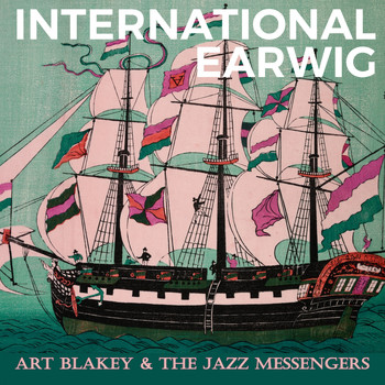 Art Blakey & The Jazz Messengers - International Earwig