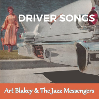 Art Blakey & The Jazz Messengers - Driver Songs