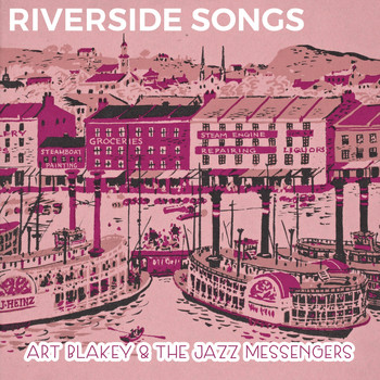 Art Blakey & The Jazz Messengers - Riverside Songs