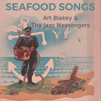 Art Blakey & The Jazz Messengers - Seafood Songs