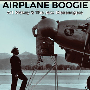 Art Blakey & The Jazz Messengers - Airplane Boogie