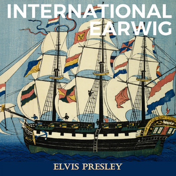 Elvis Presley - International Earwig