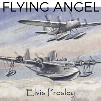Elvis Presley - Flying Angel