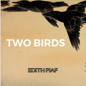 Édith Piaf - Two Birds