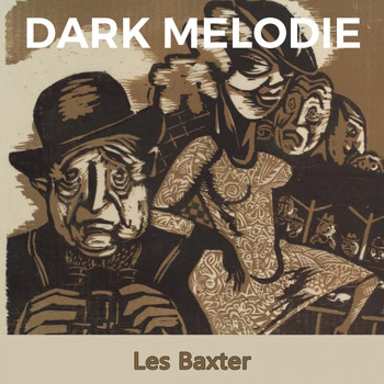 Les Baxter - Dark Melodie