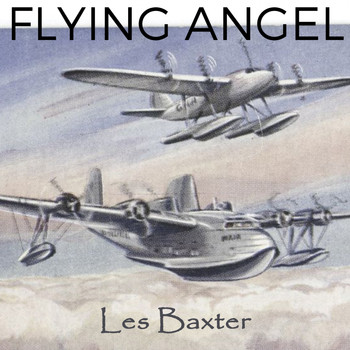 Les Baxter - Flying Angel