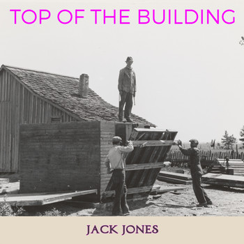 Jack Jones - Top of the Building