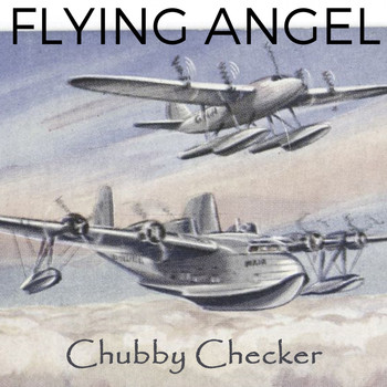 Chubby Checker - Flying Angel
