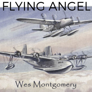 Wes Montgomery - Flying Angel
