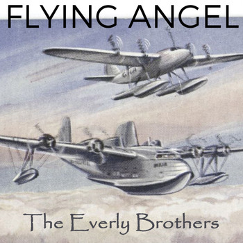 The Everly Brothers - Flying Angel