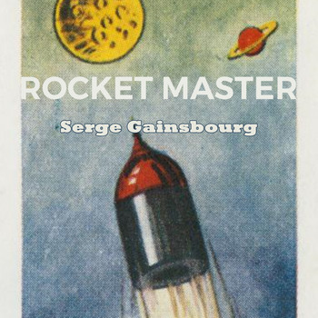 Serge Gainsbourg - Rocket Master