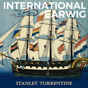 Stanley Turrentine - International Earwig