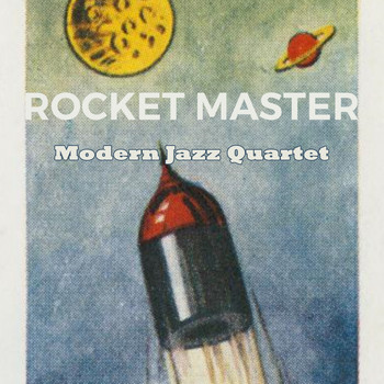 Modern Jazz Quartet - Rocket Master
