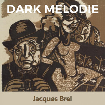 Jacques Brel - Dark Melodie