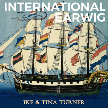 Ike & Tina Turner - International Earwig