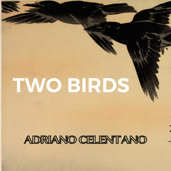 Adriano Celentano - Two Birds