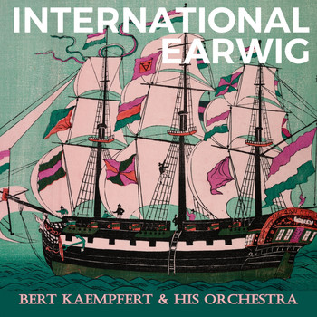 Bert Kaempfert & His Orchestra - International Earwig