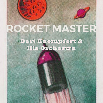 Bert Kaempfert & His Orchestra - Rocket Master