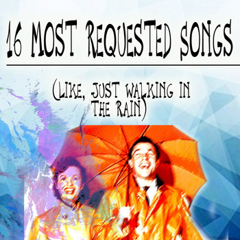Various Artists - 16 Most Requested Songs (Like Just Walking in the Rain)