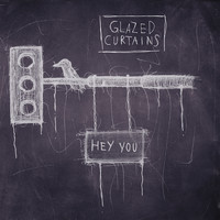 Glazed Curtains - Hey You!