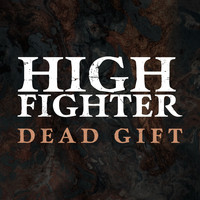 High Fighter - Dead Gift