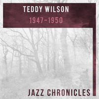Teddy Wilson Quartet, Teddy Wilson Trio - Teddy Wilson: 1947-1950 (Live)
