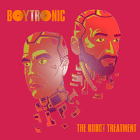 Boytronic - The Robot Treatment