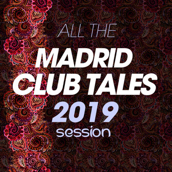 Various Artists - All The Madrid Club Tales 2019 Session