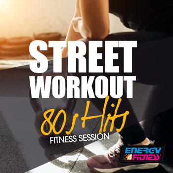 Various Artists - Street Workout 80s Hits Fitness Session (15 Tracks Non-Stop Mixed Compilation for Fitness & Workout)