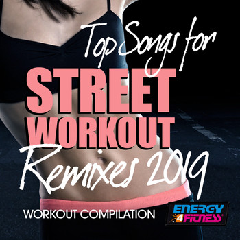 Various Artists - Top Songs For Street Workout Remixes 2019 Workout Compilation (15 Tracks Non-Stop Mixed Compilation for Fitness & Workout)
