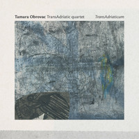 Tamara Obrovac - Transadriaticum