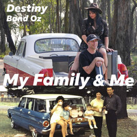 Destiny Band Oz / - My Family and Me