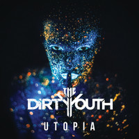 The Dirty Youth - Utopia (Explicit)